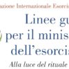 Presentazione del Volume: Linee Guida per il Ministero dell'Esorcismo. Associazione Internazionale Esorcisti (a cura)